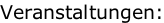 Veranstaltungen: